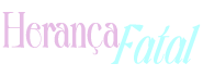 Herança Fatal